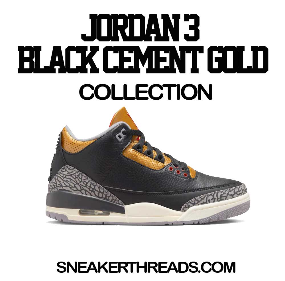 Jordan 3 Black Cement Gold Sneaker Tees & Outifts
