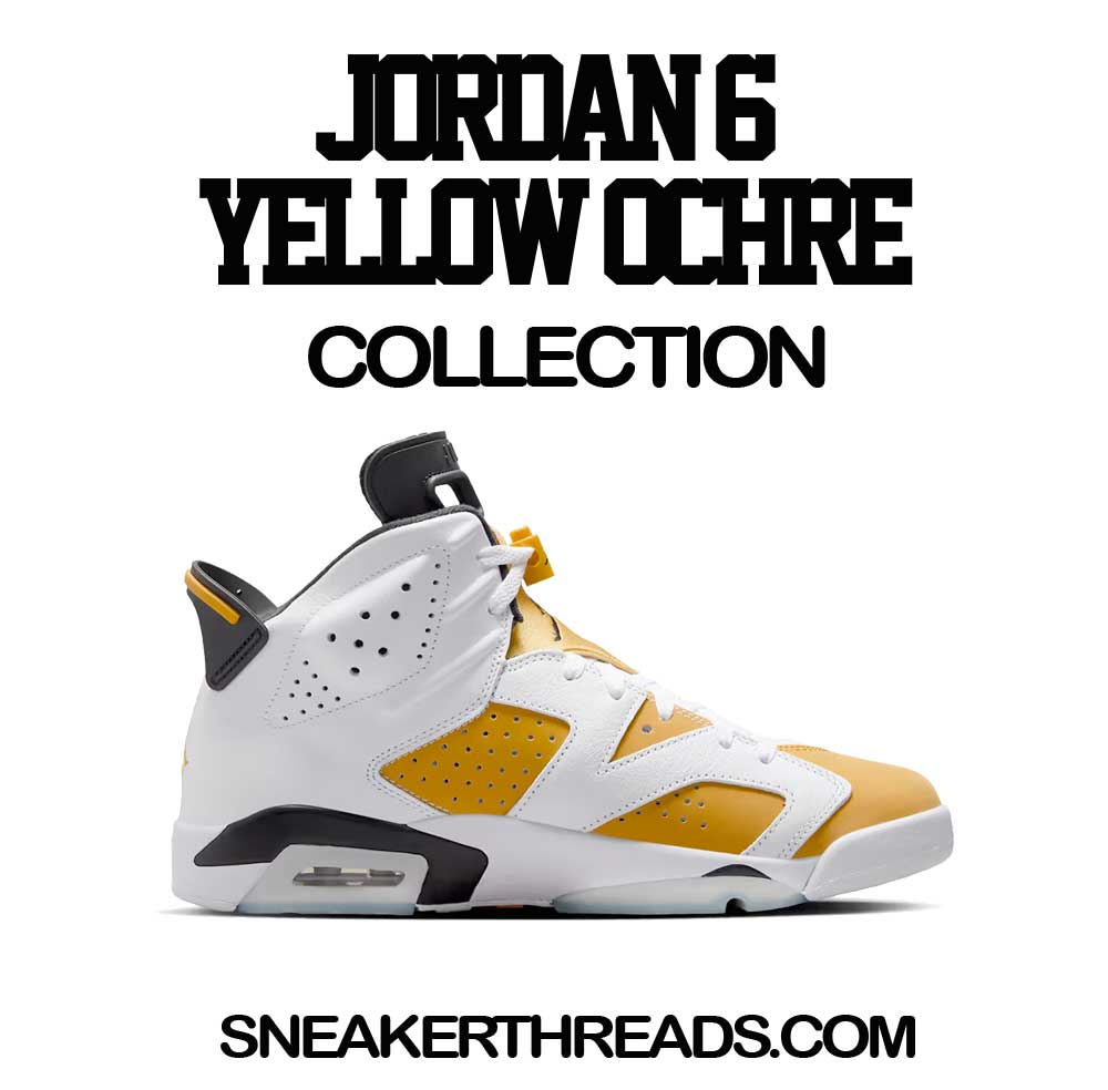 Jordan 6 Yellow ochre Tees & Sneaker Shirts To Match