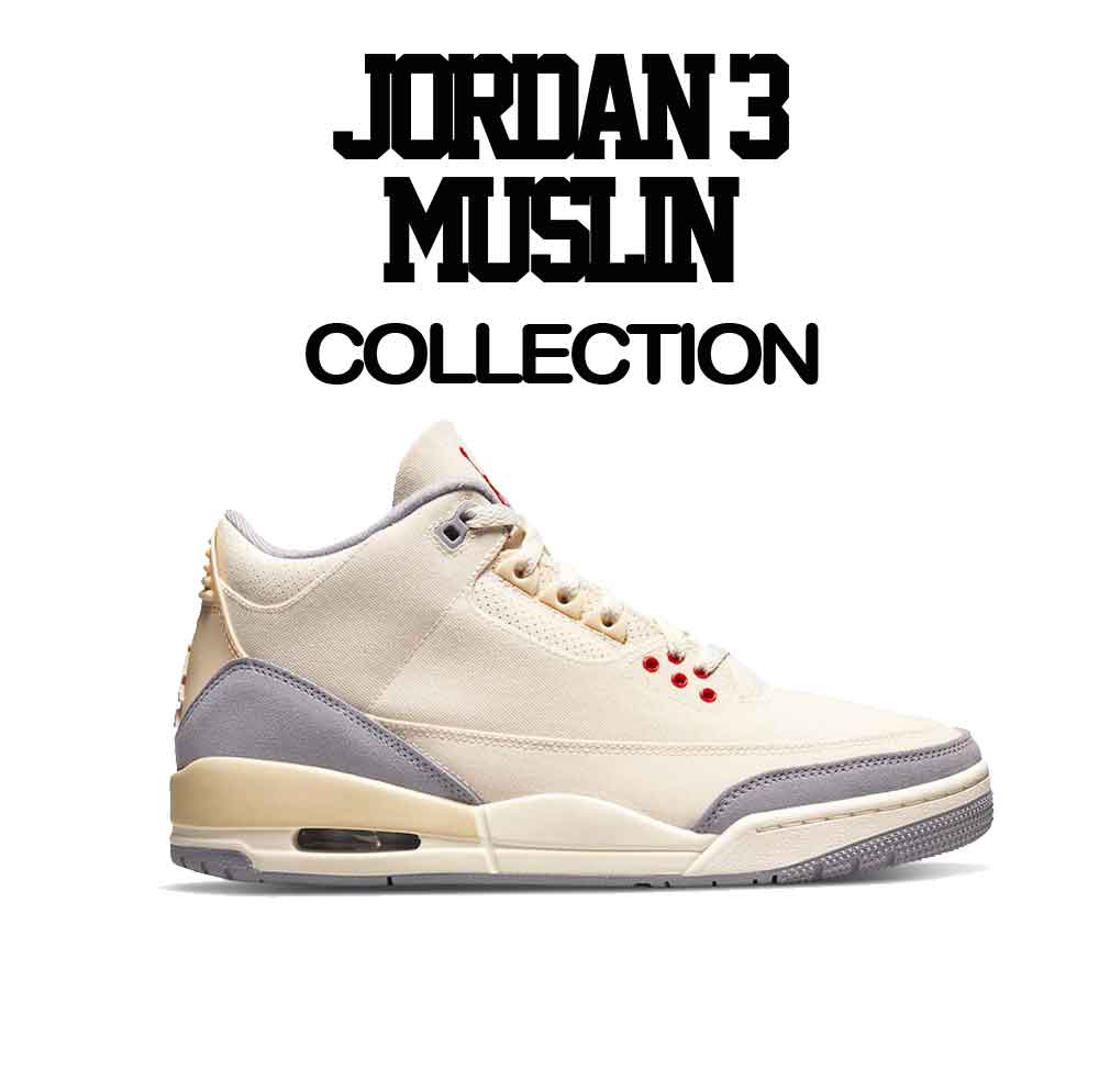 Jordan 3 Muslin Sneaker Tees And Matching T-shirts