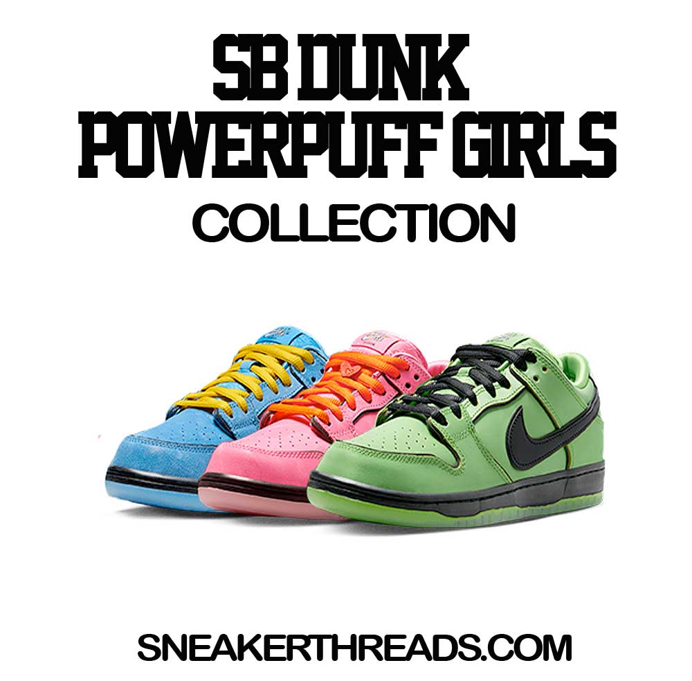 SB Dunk Powerpuff Sneaker Tees & Shirts