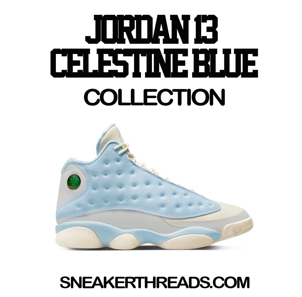 Jordan 13 Celestine Blue Sneaker Tees & T-Shirts