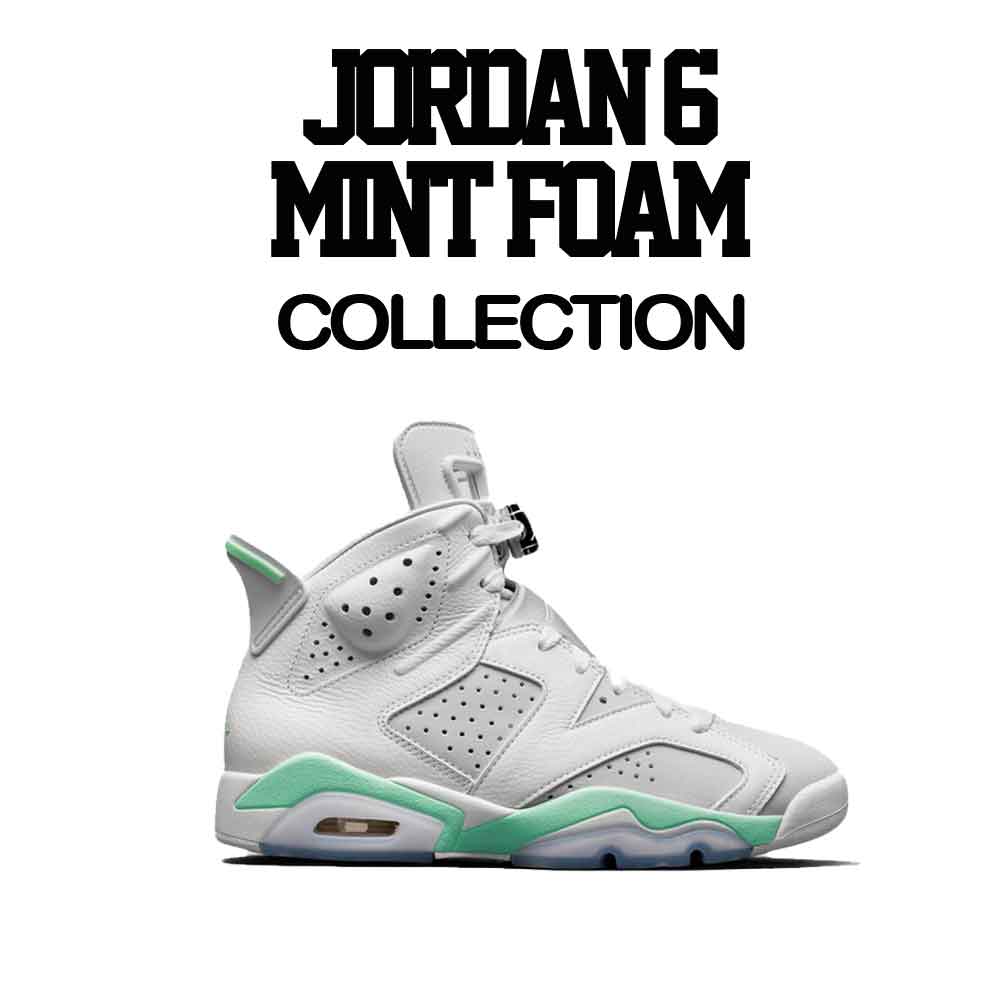 Jordan 6 Mint Foam Sneaker Tees And Matching T-shirts