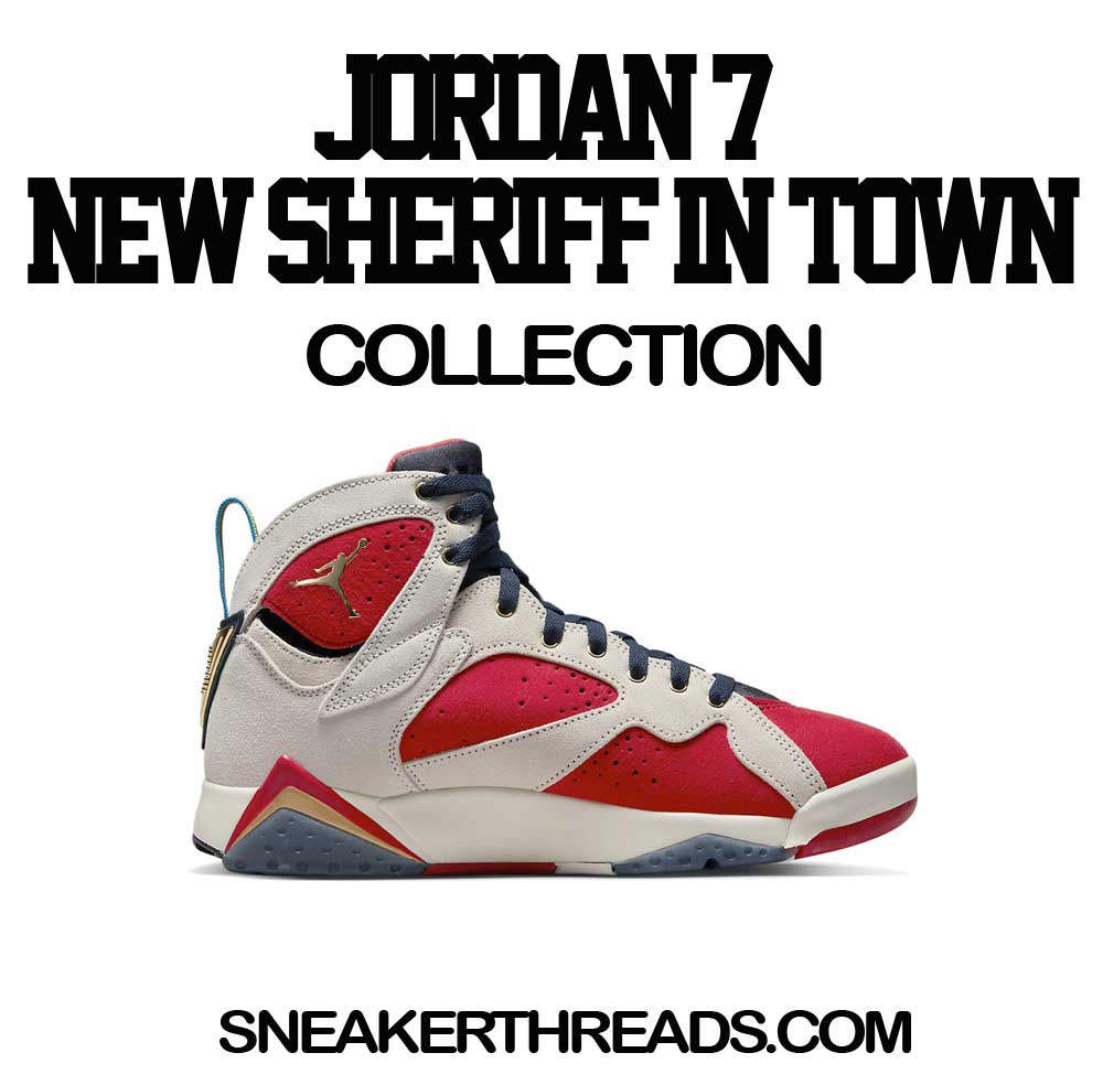 Jordan 7 New Sheriff in Town Sneaker Tees & Shirts