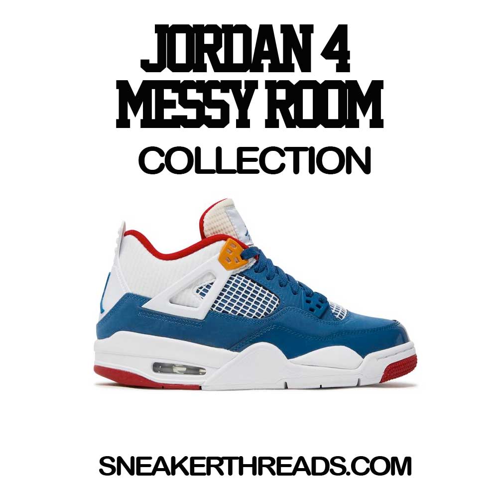 Jordan 4 Messy Room Sneaker Tees And shirts