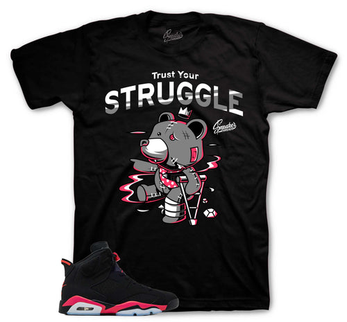 Retro 6 Infrared Trust Your Struggle Shirt