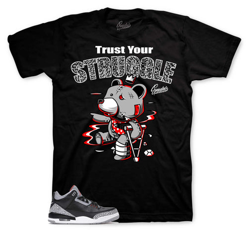 Retro 3 Black Cement Trust Your Struggle Shirt
