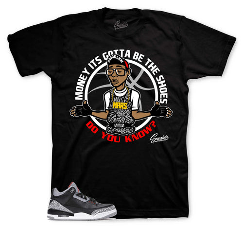 Retro 3 Black Cement Gotta Be Shoes Shirt