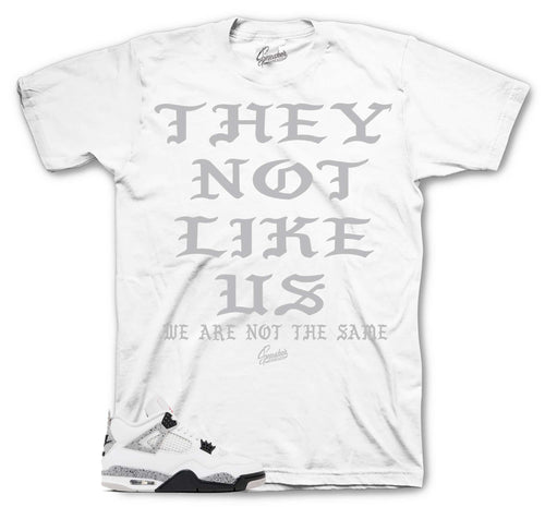 Retro 4 White Cement Not Like Us Shirt