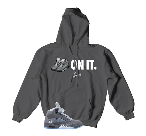Retro 5 Wolf Grey 5 On it Hoody