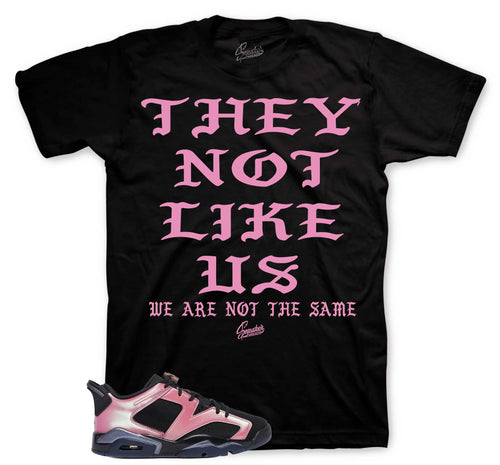 Retro 6 Low Desert Berry Not Like Us Shirt