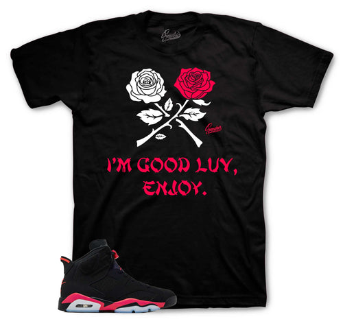 Retro 6 Infrared I'm Good Luv Shirt