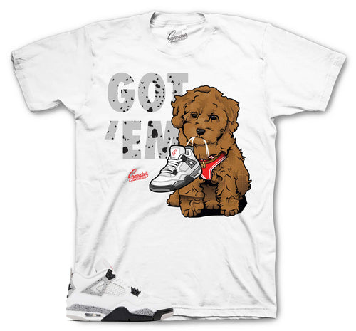 Retro 4 White Cement Got Em Shirt