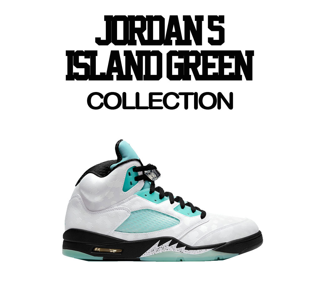 shirt collection designed to match perfectly to the Jordan 5 island green sneakers Jordan 5 Island Green Shirt